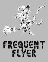 Frequent Flyer: Witch On Broom - Great Halloween Coloring And Sketchbook for Primary School Kids 5 To 7 Years Old With Big Not-So-Scar