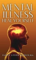 Mental Illness Heal Yourself
