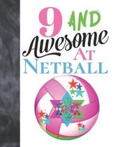 9 And Awesome At Netball: Goal Ring And Ball College Ruled Composition Writing School Notebook To Take Teachers Notes - Gift For Girls Who Live