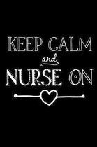 Keep Calm And Nurse On
