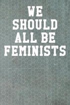 We Should All Be Feminists: Ukulele Tab Notebook 6''x9'' 120 Pages