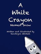 A White Crayon: named Snow.