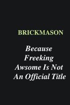 Brickmason Because Freeking Awsome is Not An Official Title: Writing careers journals and notebook. A way towards enhancement