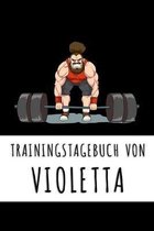 Trainingstagebuch von Violetta: Personalisierter Tagesplaner für dein Fitness- und Krafttraining im Fitnessstudio oder Zuhause
