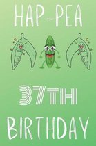 Hap-pea 37th Birthday: Funny 37th Birthday Gift Hap-pea Journal / Notebook / Diary (6 x 9 - 110 Blank Lined Pages)