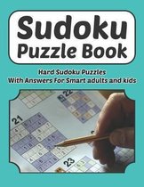 Sudoku Puzzle Book - Hard Sudoku Puzzles With Answers For Smart Adults And Kids: Sudoku Book 9�9 For Adults And Kids 200 Hard Puzzles And Solutions 8.