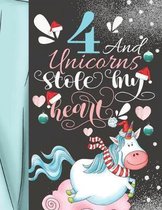 4 And Unicorns Stole My Heart: Magical Christmas Sketchbook Activity Book Gift For Majestic Unicorn Girls - Holiday Sketchpad To Draw And Sketch In