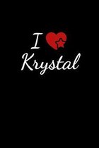 I love Krystal: Notebook / Journal / Diary - 6 x 9 inches (15,24 x 22,86 cm), 150 pages. For everyone who's in love with Krystal.