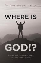 Where Is God!?