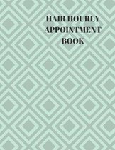 Hair Hourly Appointment Book: Hair Stylist Undated 52-Week Hourly Schedule Calendar
