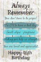 Always Remember You Don't Have to Be Perfect Happy 46th Birthday: Cute 46th Birthday Card Quote Journal / Notebook / Diary / Greetings / Appreciation