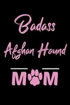 Badass Afghan Hound Mom: College Ruled, 110 Page Journal