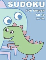 Sudoku F�r Kinder Ab 10 Mittel: 100 R�tsel - R�tselblock Mit L�sungen 9x9 - Grundschule