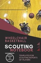 Wheelchair Basketball. Scouting Notebook: Templates for scouting reports of players