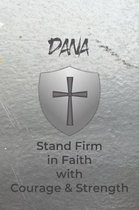 Dana Stand Firm in Faith with Courage & Strength: Personalized Notebook for Men with Bibical Quote from 1 Corinthians 16:13