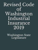 Revised Code of Washington Industrial Insurance 2019