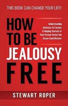 How to Be Jealousy Free