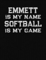 Emmett Is My Name Softball Is My Game