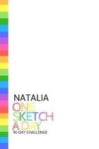 Natalia: Personalized colorful rainbow sketchbook with name: One sketch a day for 90 days challenge