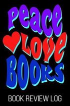 Peace Love Books Book Review Log: Peacemaker Bookworm Reader Nerd Lover Rating Log