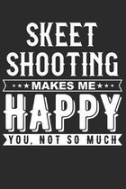 Skeet Shooting Makes Me Happy: 115 Blank Ruled Lined Pages Notes Journal
