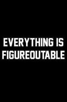 Everything Is Figureoutable