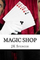 Magic Shop: History, Magicians, and Tricks