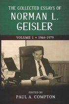 The Collected Essays of Norman L. Geisler: Volume 1