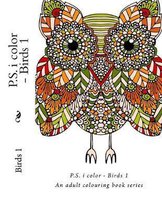P.S. i color - Birds: An adult colouring book series