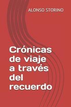 Cr�nicas de viaje a trav�s del recuerdo