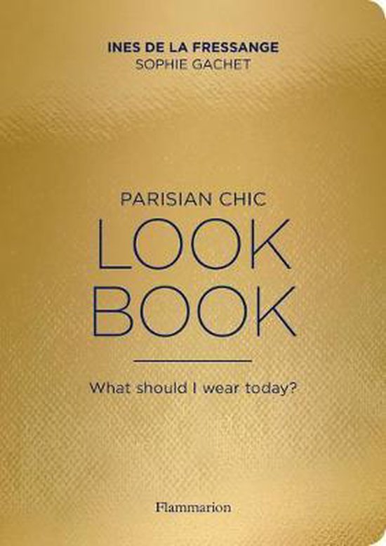 Parisian Chic Look Book: What Should I Wear Today? - cover