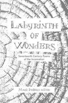 Labyrinth of Wonders: Seventeenth Century Poems of the Incarnation