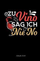 Zu Vino Sag Ich Nie No Kalender 2020