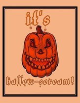 It's Hallo-Scream!: Scary Pumpkin - Perfect Halloween Coloring And Sketchbook for Toddlers And Preschoolers 18 Months To 4 Years Old With
