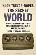 The Secret World Behind the Curtain of British Intelligence in World War II and the Cold War