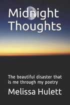 Midnight Thoughts: The beautiful disaster that is me through my poetry