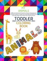 My Animals Toddler Coloring Book: Fun kids & Toddlers Coloring Book Ages 2-4 & 5-8 An Activity Book for Toddlers and Preschool Boys, Girls, Early Lear