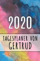 2020 Tagesplaner von Gertrud: Personalisierter Kalender f�r 2020 mit deinem Vornamen