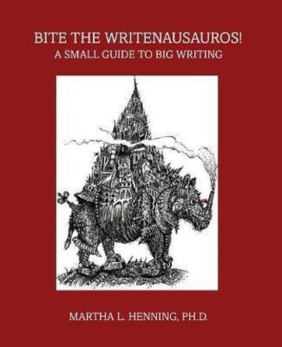 Bite the Writenausauros! A Small Guide to Big Writing - cover