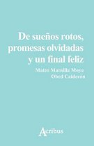 De sue�os rotos, promesas olvidadas y un final feliz