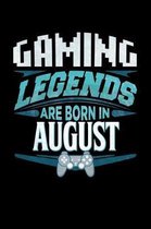 Gaming Legends Are Born In August: Gaming, Gamer Journal 6x9 Notebook Personalized Gift For Birthdays In August