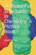 30 Beautiful Structures in Chemistry: A Picture Book