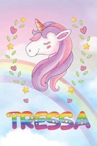 Tressa: Tressa Unicorn Notebook Rainbow Journal 6x9 Personalized Customized Gift For Someones Surname Or First Name is Tressa