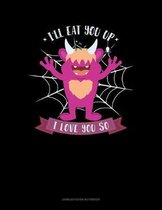 I'll Eat You Up I Love You So: Genkouyoushi Notebook