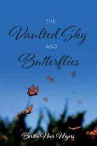 The Vaulted Sky and Butterflies