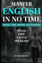 Master English in No Time Using The Movie Technique: Speak Like Native Speakers