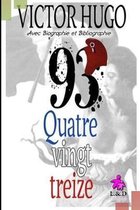 Quatrevingt-treize (Avec Biographie et Bibliographie)