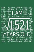 I Am 1521 Years Old: I Am Square Root of 1521 39 Years Old Math Line Notebook