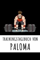 Trainingstagebuch von Paloma: Personalisierter Tagesplaner f�r dein Fitness- und Krafttraining im Fitnessstudio oder Zuhause