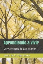 Aprendiendo a vivir: Un viaje hacia la paz interior